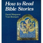 How To Read Bible Stories by Daniel Marguerat & Yvan Bourquin